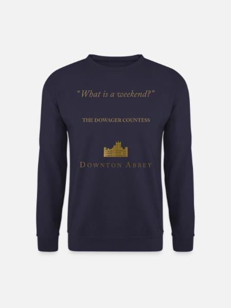 Downton Abbey What Is A Weekend? Dowager Countess - Unisex Sweatshirt - navy