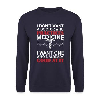 Want Doctor who's good at medicine - Unisex Sweatshirt - navy - Front - Alina (178cm) & Michal (187cm)