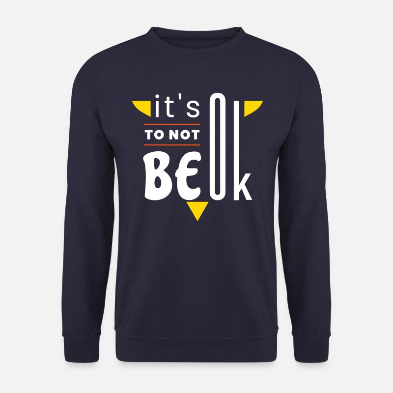 Es ist in Ordnung, nicht in Ordnung zu sein - Unisex Pullover - Navy