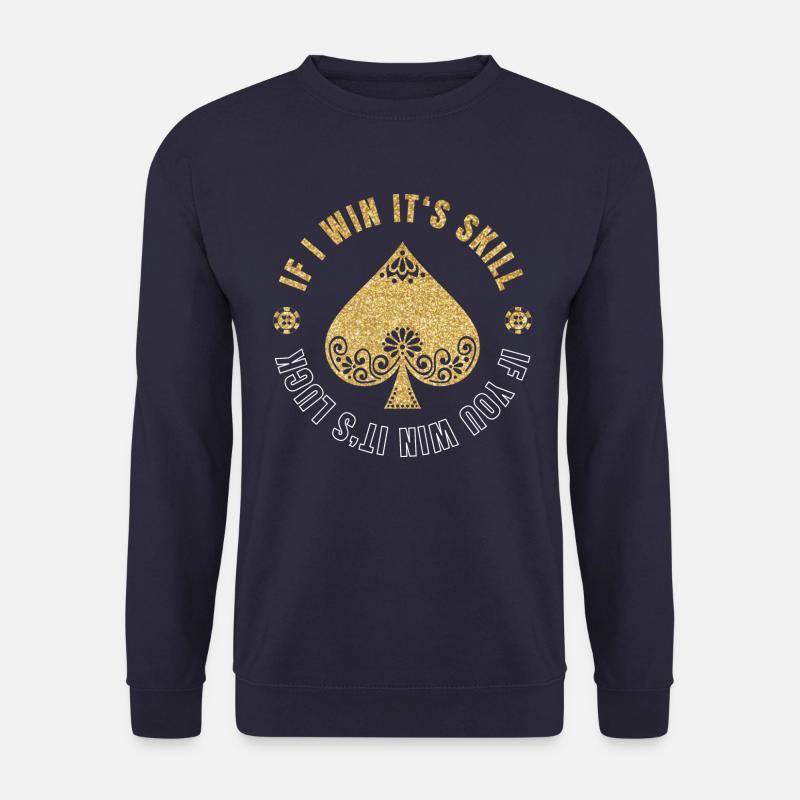 Wenn ich gewinne, ist es Fähigkeit, wenn Sie es gewinnen Geschenk gewinnen - Unisex Pullover - Navy
