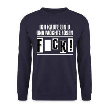 Ich kaufe ein U und möchte lösen. Fuck! Spruch - Unisex Pullover - Navy - Vorne - Alina (178cm) & Michal (187cm)