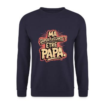 Ma Superpuissance ? être Papa - Sweat-shirt Unisexe - marine - Devant - Alina (178cm) & Michal (187cm)