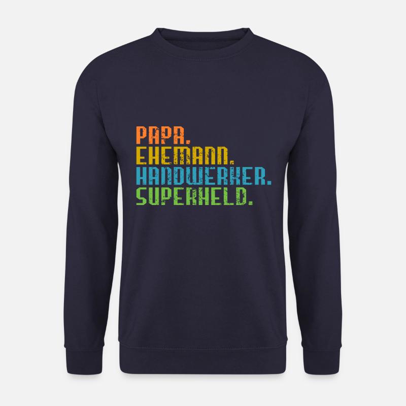 Papa Ehemann Handwerker Held Geschenk Vater - Unisex Pullover - Navy