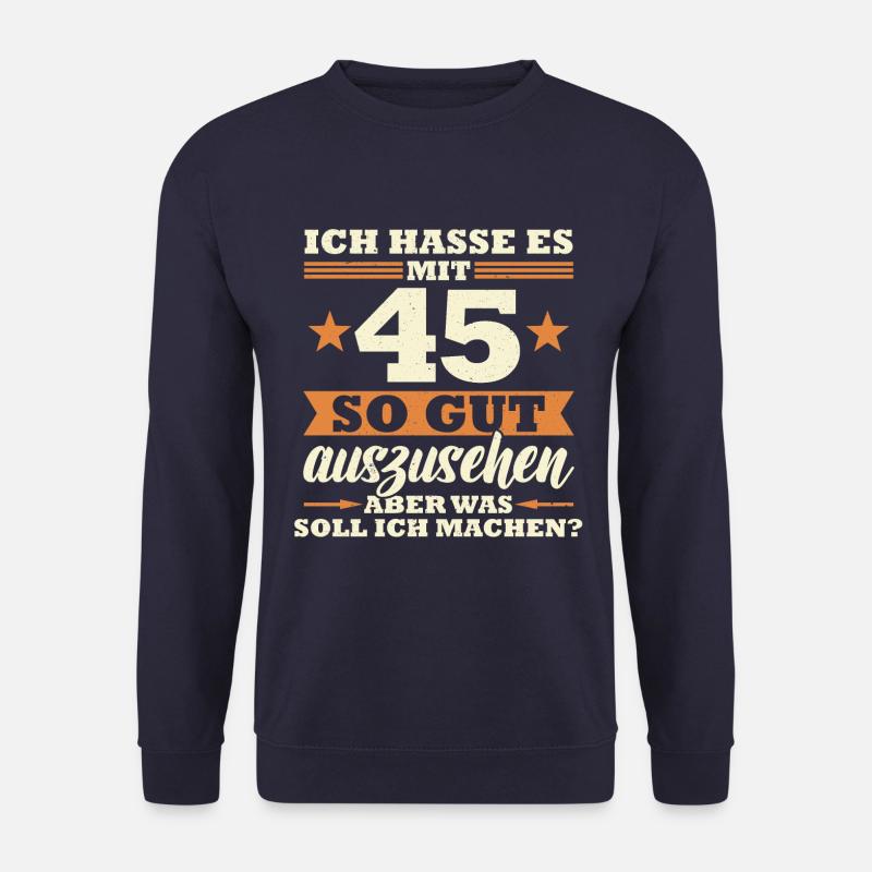 45 Jahre Spruch lustig 45 Geburtstag Geschenk - Unisex Pullover - Navy