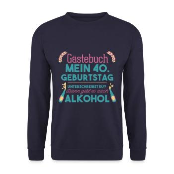 40. Geburtstag Gästeliste 40 Jahre Party Gästebuch - Unisex Pullover - Navy - Vorne - Alina (178cm) & Michal (187cm)