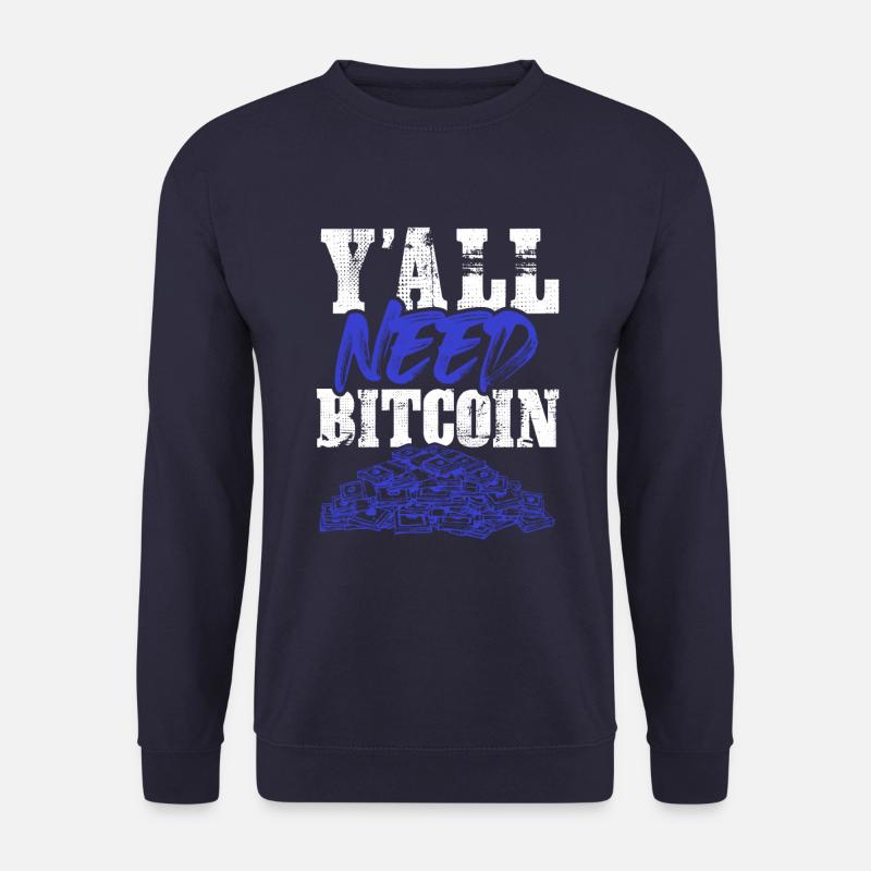you need bitcoin - Unisex Sweatshirt - navy