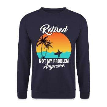 Pensioner now goes surfing, no longer my problem - Unisex Sweatshirt - navy - Front - Alina (178cm) & Michal (187cm)