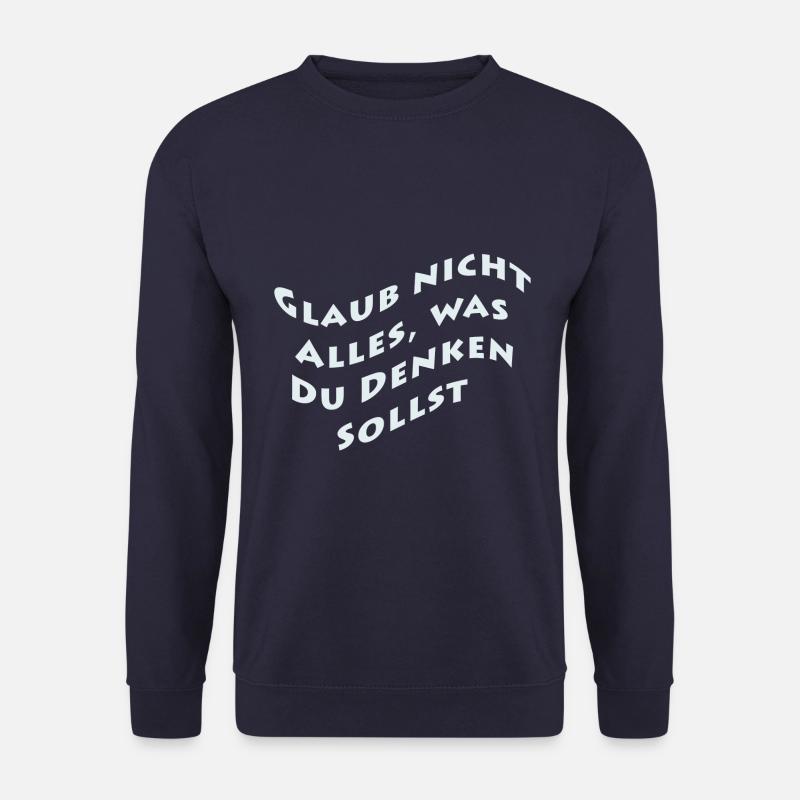 Glaub nicht alles was du denken sollst - Unisex Pullover - Navy