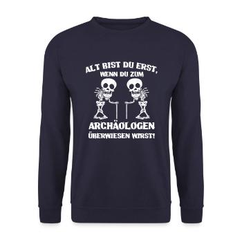 Geburtstag Archäologe lustiger Spruch Rentner Fun - Unisex Pullover - Navy - Vorne - Alina (178cm) & Michal (187cm)