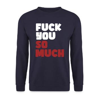 Bold Statement, Fuck You So Much, Edgy & Provocant - Unisex Sweatshirt - navy - Front - Alina (178cm) & Michal (187cm)