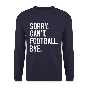 Sorry Can't Football Bye - Unisex Pullover - Navy - Vorne - Alina (178cm) & Michal (187cm)