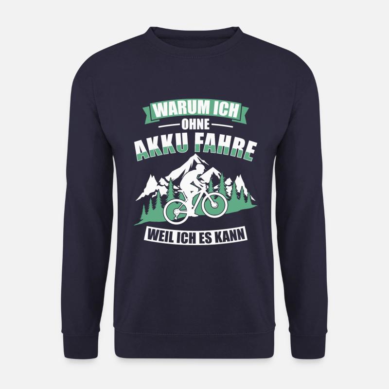 Ohne Akku weil ich es kann MTB Mountainbiker - Unisex Pullover - Navy