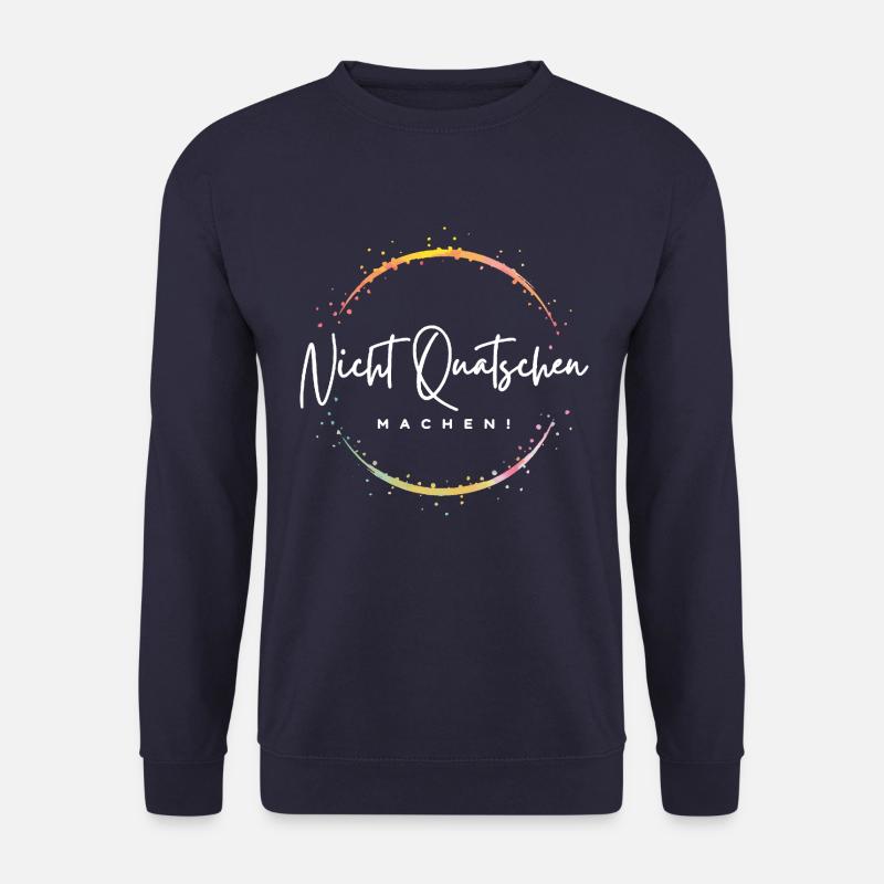 Nicht Quatschen, Machen! Spruch, Motivation, Fun - Unisex Pullover - Navy