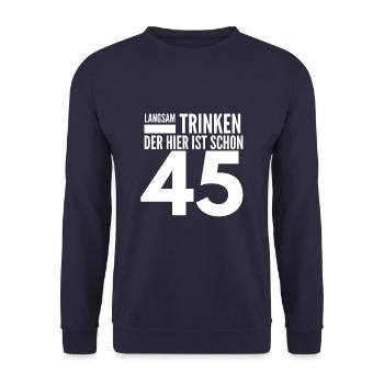 45 Jahre - Lustiger Spruch zum 45 Geburtstag - Unisex Pullover - Navy - Vorne - Alina (178cm) & Michal (187cm)