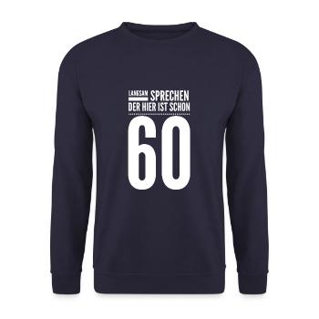 60. Geburtstag - Spruch zum 60er - Unisex Pullover - Navy - Vorne - Alina (178cm) & Michal (187cm)