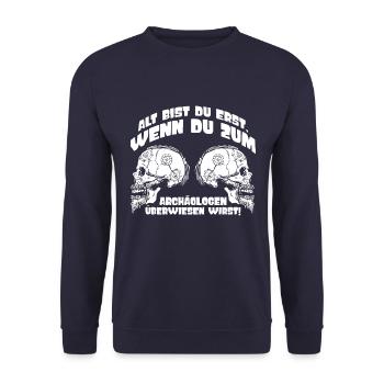 Geburtstag Archäologe lustiger Spruch Rentner Fun - Unisex Pullover - Navy - Vorne - Alina (178cm) & Michal (187cm)