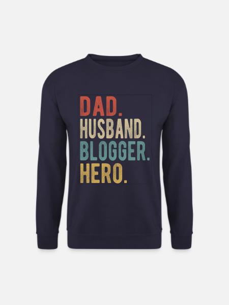 Blogger Dad Husband Hero - Unisex Sweatshirt - navy