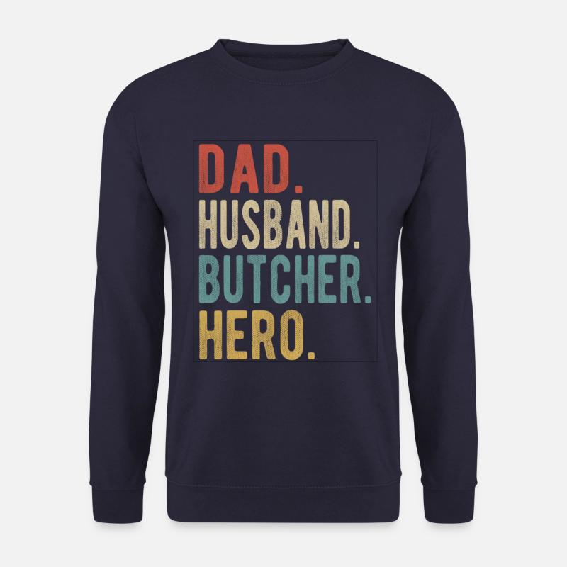 Butcher Dad Husband Hero - Unisex Sweatshirt - navy