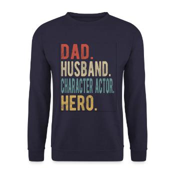 Character Actor Dad Husband Hero - Unisex Sweatshirt - navy - Front - Alina (178cm) & Michal (187cm)