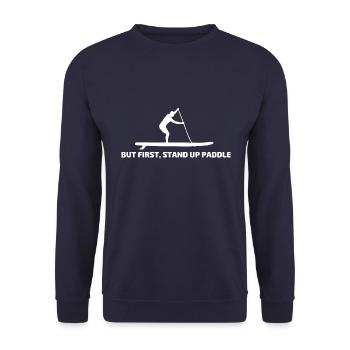 "But first, Stand Up Paddle" SUP gift paddler - Unisex Sweatshirt - navy - Front - Alina (178cm) & Michal (187cm)