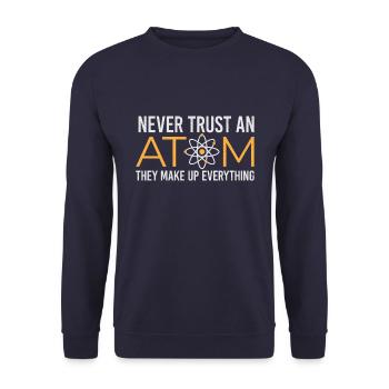 Never Trust An Atom - Physics Nerd Shirt Design - Unisex Sweatshirt - navy - Front - Alina (178cm) & Michal (187cm)