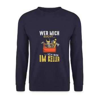 Wer mich sucht ich bin im Keller Schrauber T Shirt - Unisex Pullover - Navy - Vorne - Alina (178cm) & Michal (187cm)
