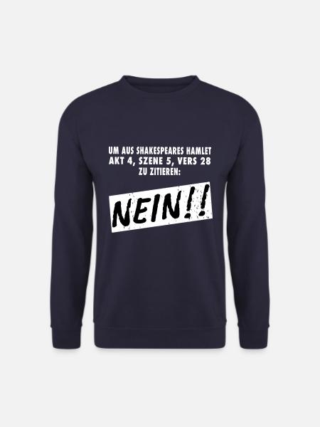 Um aus Shakespeare zu zitieren - Nein! Hamlet - Unisex Pullover - Navy