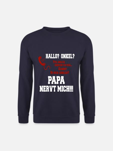 Hallo Onkel - Papa nervt mich! weiss - Unisex Pullover - Navy