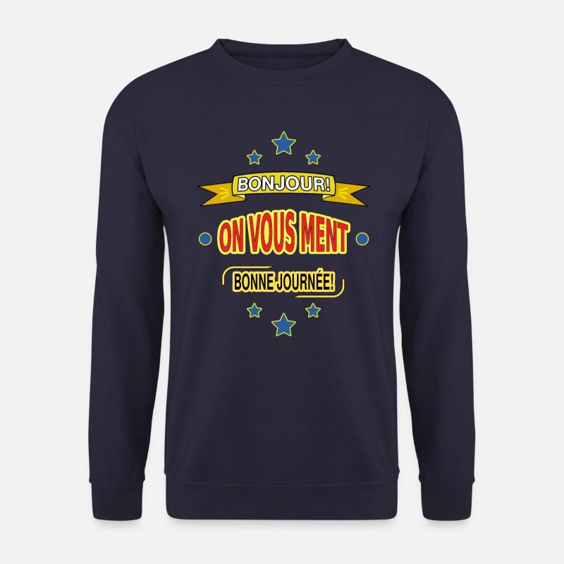 HALLO! SIE WERDEN BELOGEN. SCHÖNEN TAG! - Unisex Pullover - Navy
