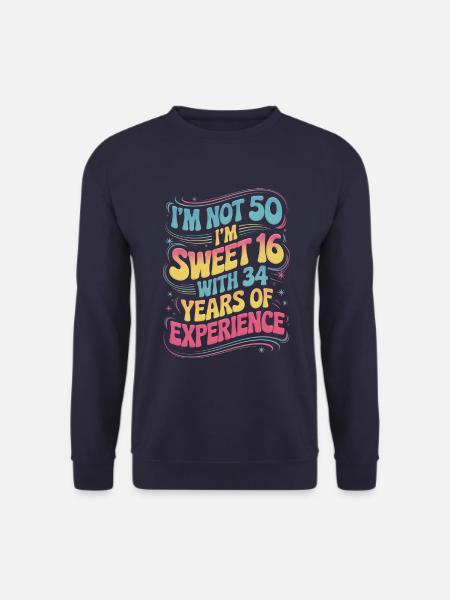 50. Geburtstag - Sweet 16 with 34 years experience - Unisex Pullover - Navy