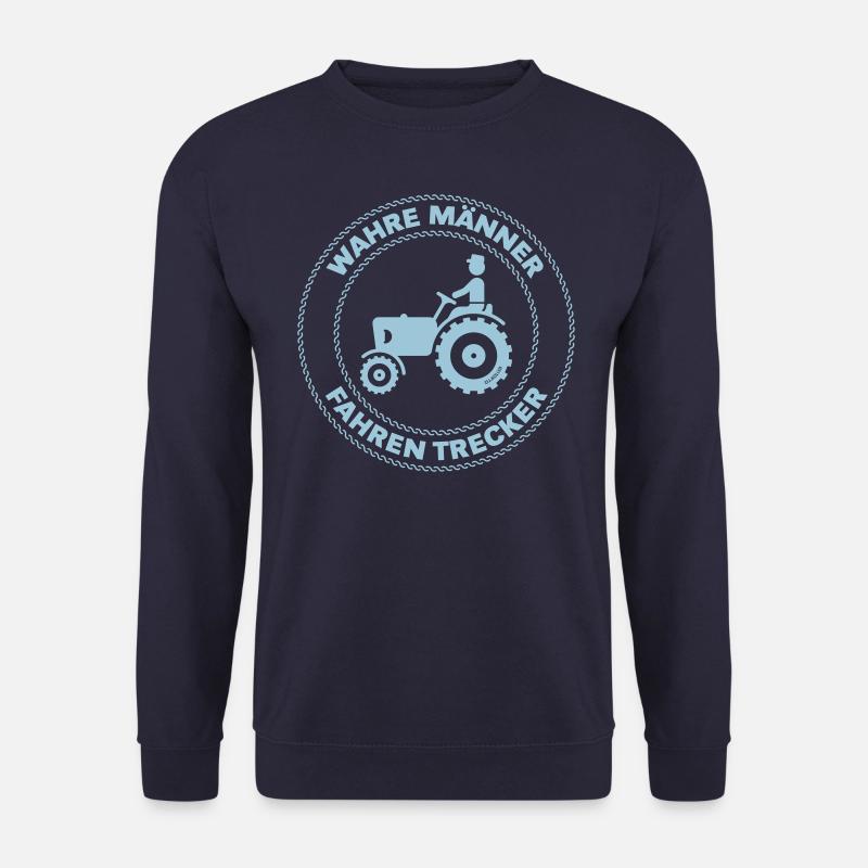 Wahre Männer Fahren Trecker! Treckerfahrer Traktor - Unisex Pullover - Navy