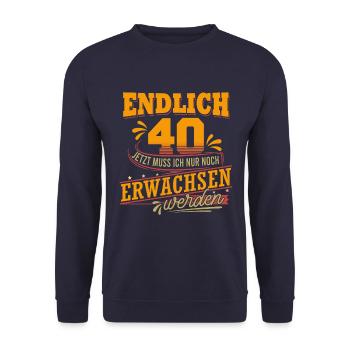 Endlich 40 Geburtstagsspruch 40 Jahre Geburtstag - Unisex Pullover - Navy - Vorne - Alina (178cm) & Michal (187cm)