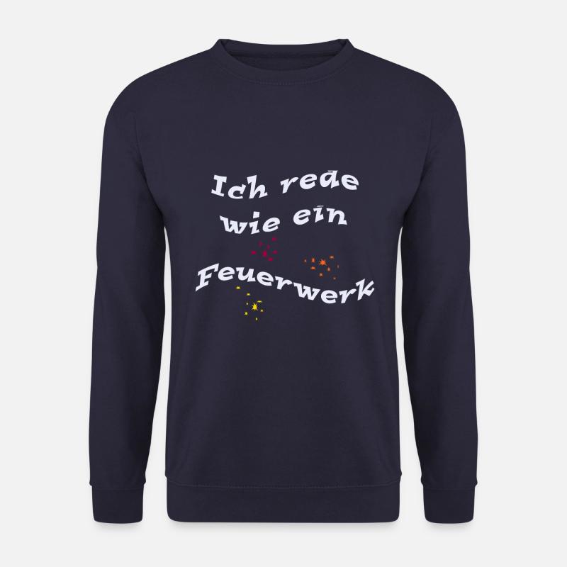 Ich rede wie ein Feuerwerk - Unisex Pullover - Navy