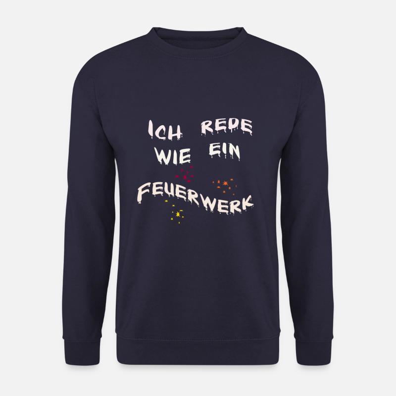 Ich rede wie ein Feuerwerk - Unisex Pullover - Navy