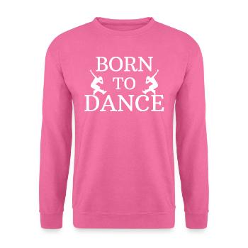 Born to dance - Sweat-shirt Unisexe - rose - Devant