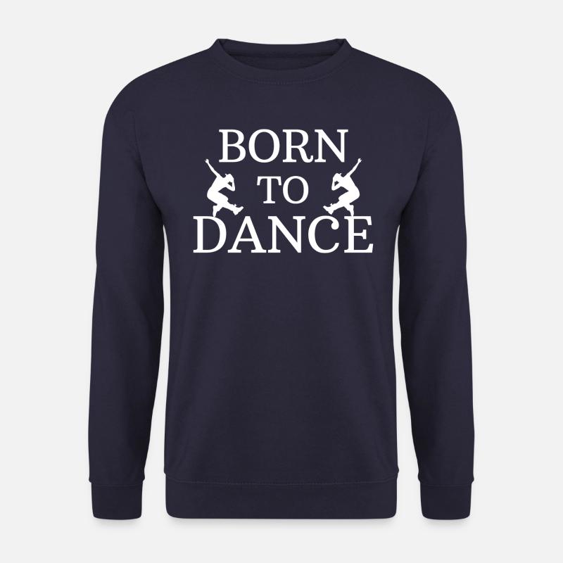 Born to dance - Sweat-shirt Unisexe - marine