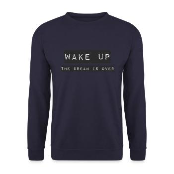 WAKE UP - THE DREAM IS OVER - Unisex Sweatshirt - navy - Front - Alina (178cm) & Michal (187cm)