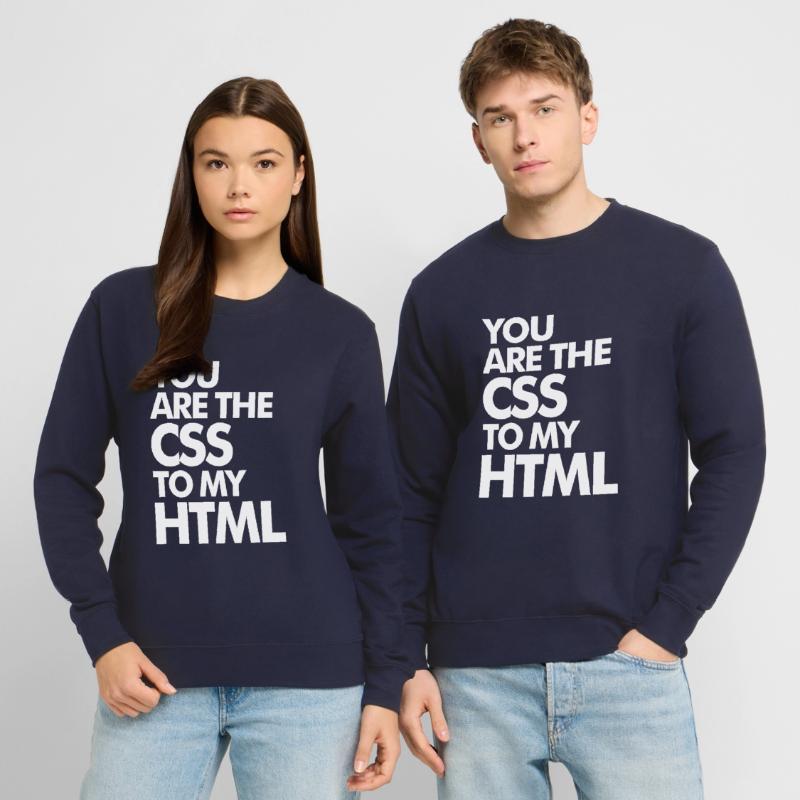 Vous êtes le CSS à mon HTML Sweat-shirt Unisexe