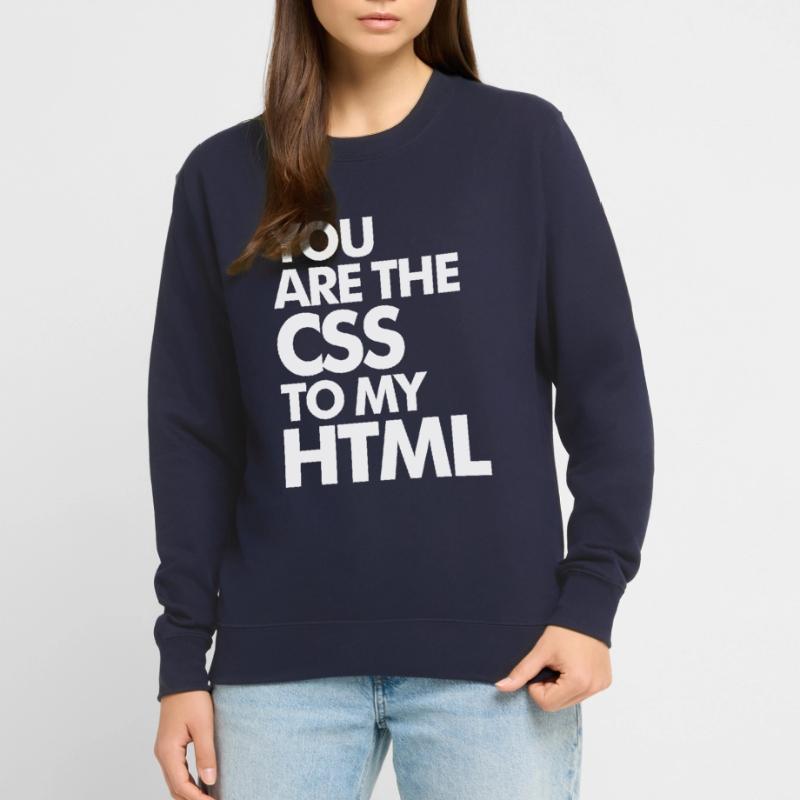 Vous êtes le CSS à mon HTML Sweat-shirt Unisexe