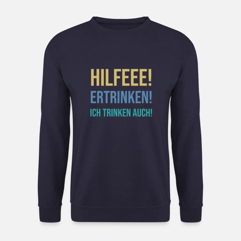 Lustig Deutsch Lernen. Ertrinken Ich Trinken Auch - Unisex Pullover - Navy