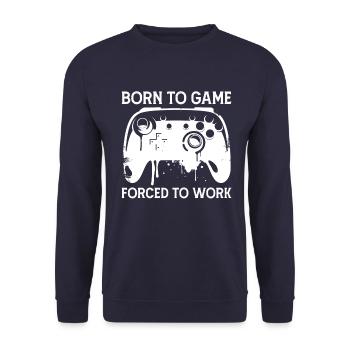 Born To Game Forced To Work - Unisex Pullover - Navy - Vorne - Alina (178cm) & Michal (187cm)