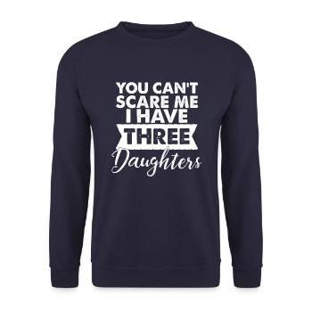 Cant scare me i have three Daughters drei Töchter - Sweat-shirt Unisexe - marine - Devant - Alina (178cm) & Michal (187cm)