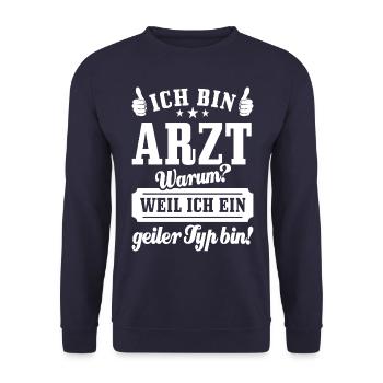 Ich bin Arzt weil ich ein geiler Typ bin - Unisex Pullover - Navy - Vorne - Alina (178cm) & Michal (187cm)