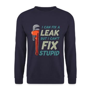 I Can Fix A Leak But I Can't Fix Stupid Funny - Unisex Pullover - Navy - Vorne - Alina (178cm) & Michal (187cm)