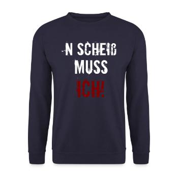 N Scheiß muss ich! Lustiger Spruch Sprüche Spruch - Unisex Pullover - Navy - Vorne - Alina (178cm) & Michal (187cm)
