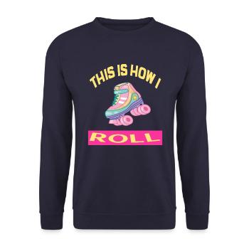 This i how I roll Rollerskates Rollerskating - Unisex Sweatshirt - navy - Front - Alina (178cm) & Michal (187cm)