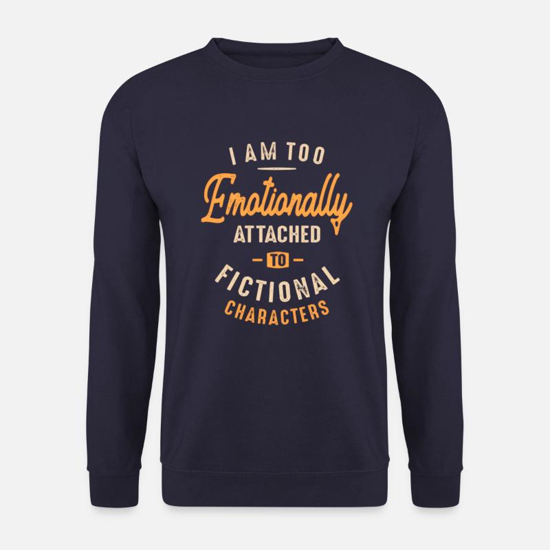 I Am Too Emotionally Attached - Unisex Pullover - Navy