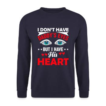 I don't have Daddy's eyes, but I have his - Unisex Sweatshirt - navy - Front - Alina (178cm) & Michal (187cm)