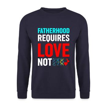 Fatherhood requires love, not genetics - Unisex Sweatshirt - navy - Front - Alina (178cm) & Michal (187cm)