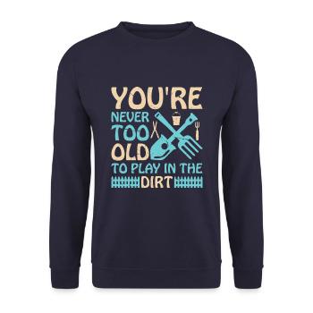 You're never too old to play in the dirt - Unisex Sweatshirt - navy - Front - Alina (178cm) & Michal (187cm)